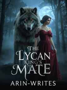 THE LYCAN KING’S MATE by Arin_writes - Book Cover Background