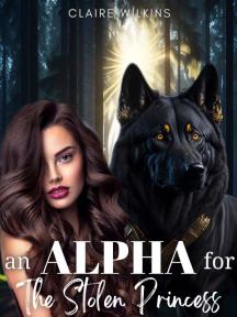 An Alpha for the Stolen Princess by Claire Wilkins - Book Cover