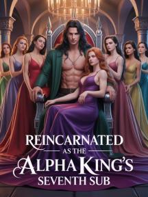 Reincarnated As The Alpha King's Seventh Sub by Sholagberu Saad Oluwatoyin - Book Cover Background