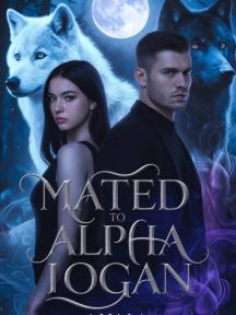 Mated To Alpha Logan Mated To Alpha Logan by Mira - Book Cover Background