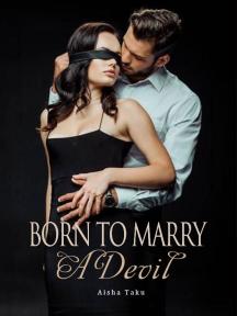 Born to Marry A Devil by Aisha Taku - Book Cover