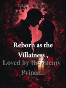 Reborn as the Villainess, Loved by the enemy Prince. by REMI DUROTOLA - Book Cover