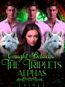 Caught between the triplet alpha by Author Eniola - Book Cover