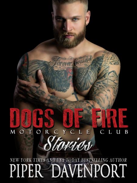 Dogs of Fire Motorcycle Club Stories by Piper Davenport - Book Cover