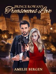 Prince Rowan's Treasonous Love by Amelie Bergen - Book Cover