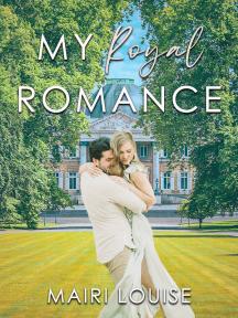 My Royal Romance by Mairi Louise - Book Cover