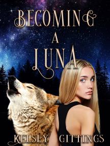 Becoming a Luna by Kelsey Gittings - Book Cover