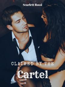 Claimed by the Cartel by Scarlett Rossi - Book Cover