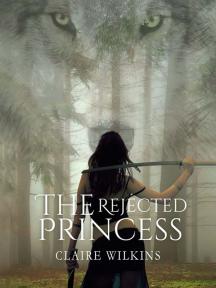 The Rejected Princess by Claire Wilkins - Book Cover Background