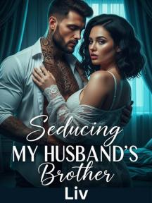 Seducing My Husband's Brother by Liv - Book Cover
