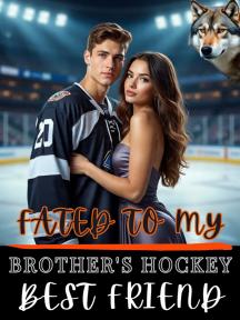 Fated To My Brother's Hockey Best Friend by Rena - Book Cover