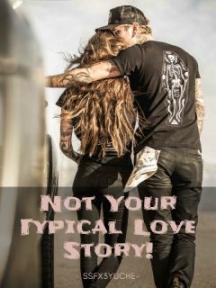 Not Your Typical Love Story by ssfx3yuche - Book Cover