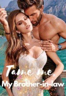 TAME ME, MY BROTHER-IN-LAW by Sweet Sakura - Book Cover