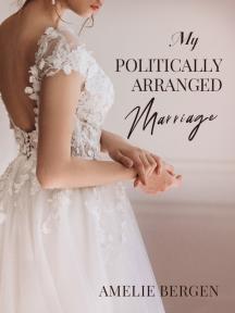 My Politically Arranged Marriage My Politically Arranged Marriage by Amelie Bergen - Book Cover Background