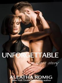 Unforgettable. by Aleatha Romig - Book Cover Background