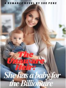 The Unaware Heir: She has a baby for the Billionaire by She Penz - Book Cover Background