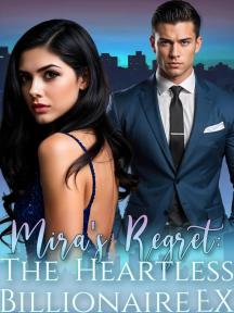 Mira's Regret: My Heartless Billionaire Ex by Banex - Book Cover