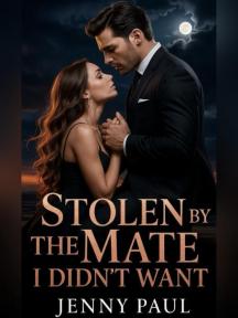 STOLEN BY THE MATE I DIDNT WANT by Jenny Paul - Book Cover
