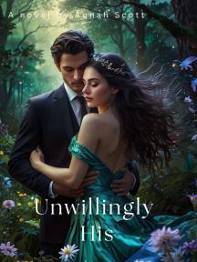 Unwillingly His by Annah Scott - Book Cover