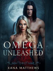 Omega Unleashed by Xana Matthews - Book Cover
