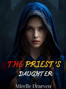 THE PRIEST’S  DAUGHTER by Mirelle draeven - Book Cover Background