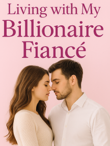 Living With My Billionaire Fiancé by Angel Writes - Book Cover