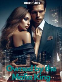 Owned by the Mafia King by MICHAEL T. JONES - Book Cover