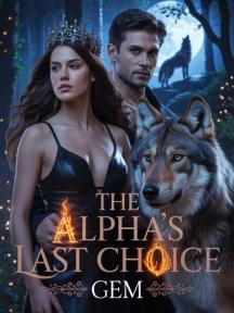 The Alpha’s Last Choice by Gem - Book Cover Background
