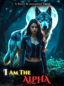 I am the Alpha by Josephine Smith - Book Cover