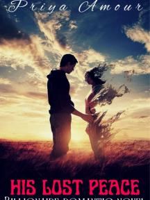 HIS LOST PEACE HIS LOST PEACE by Priya Amour - Book Cover Background