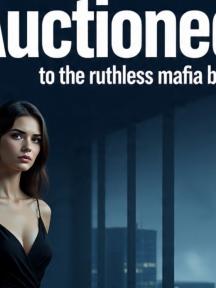 Auctioned to the ruthless mafia boss by Anikewrites - Book Cover