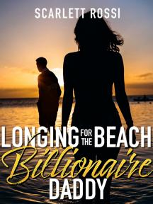 Longing for the Beach Billionaire Daddy by Scarlett Rossi - Book Cover