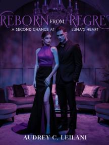 Reborn From Regret: A Second Chance at Luna's Heart by Audrey C Leilani - Book Cover Background