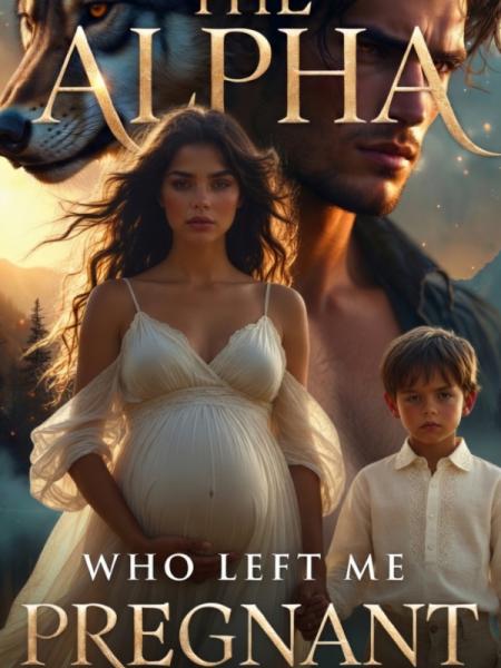 The Alpha Who Left Me Pregnant by Royal Allen - Book Cover