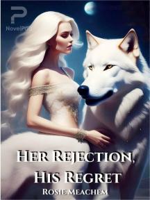 Her Rejection, His Regret by Rosie Meachem - Book Cover