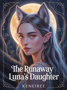 The Runaway Luna's Daughter by Keneiree - Book Cover
