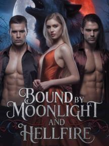 Bound by Moonlight and Hellfire Bound by Moonlight and Hellfire by Sati Michael - Book Cover Background