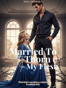 Married To The Thorn In My Flesh by King Ammisha - Book Cover