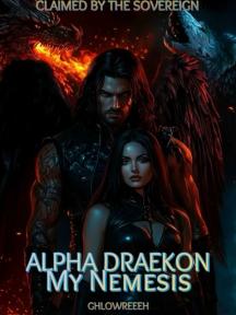 ALPHA DRAEKON MY NEMESIS by Ghlowreeeh - Book Cover Background