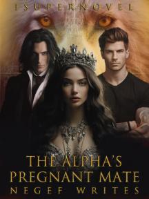 The Alpha's Pregnant Mate by Negef Writes - Book Cover Background