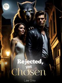 Rejected, Yet Chosen by Law Grey - Book Cover Background