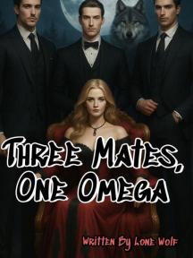 Three Mates, One Omega by Lone Wolff - Book Cover Background