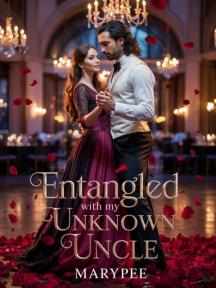 ENTANGLED WITH MY UNKNOWN UNCLE ENTANGLED WITH MY UNKNOWN UNCLE by MARYPEE - Book Cover Background