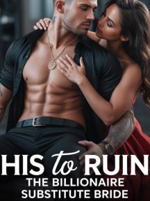 His To Ruin: The billionaire's substitute bride by Scarlett Rain - Book Cover