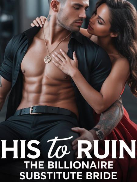 His To Ruin: The billionaire's substitute bride by Scarlett Rain - Book Cover