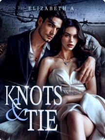 Knots & Tie by Elizabeth A. - Book Cover