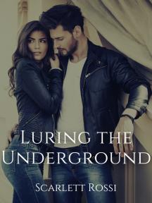 Luring the Underground by Scarlett Rossi - Book Cover