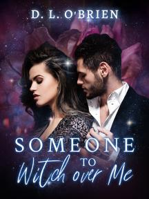 Someone to Witch Over Me by D. L. O'Brien - Book Cover
