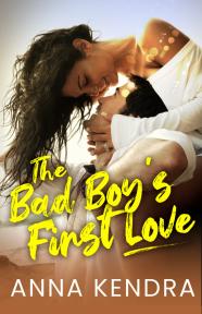 The Badboy's First Love by Anna Kendra - Book Cover