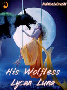 His Wolfless Lycan Luna by MaiaDeLaCruz21 - Book Cover Background